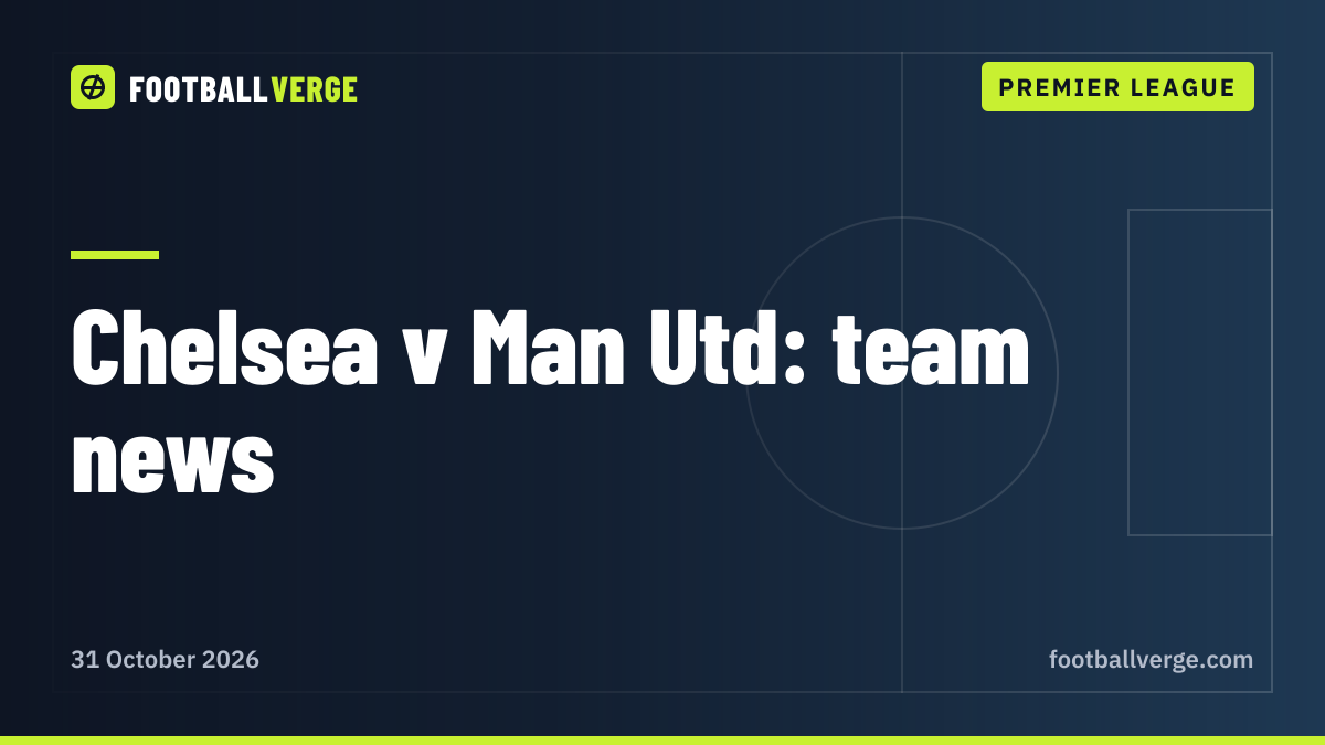 Chelsea v Man Utd team news: Šeško out until January, Fernandes back after clear-the-air talks, Mainoo on the bench