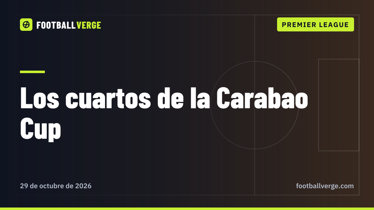 Sorteo de cuartos de la Carabao Cup: el Fleetwood vuelve a jugar en casa, Liverpool-Bournemouth, City-Bradford y todos los resultados